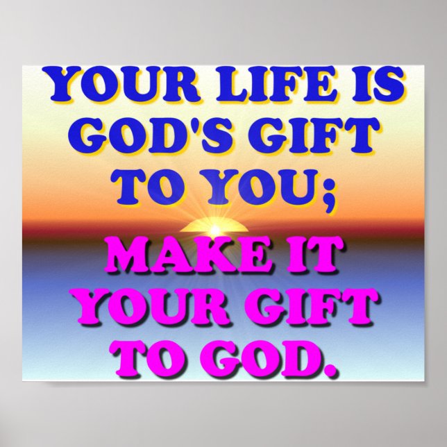 Your Life Is God's Gift To You. Poster (Front)