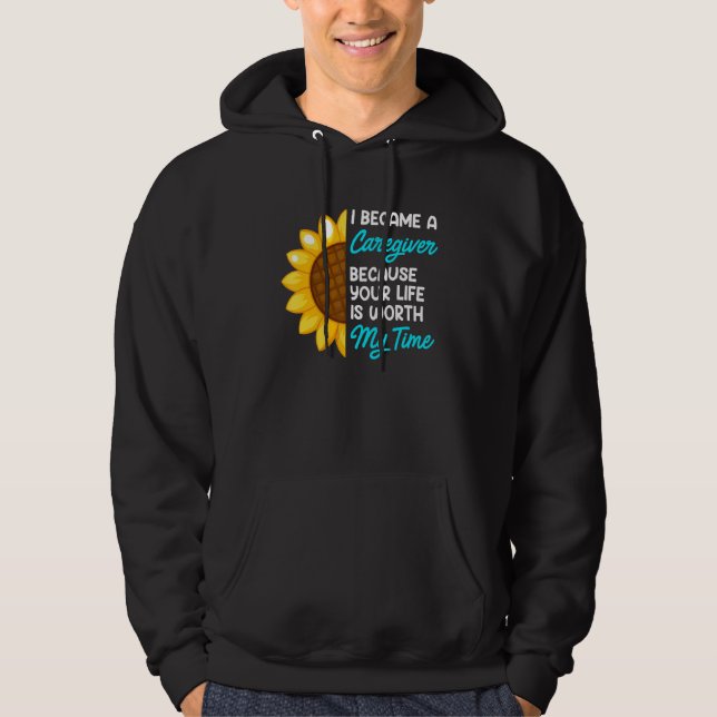 Your life is worth my time nurse caregiver 1 hoodie (Front)