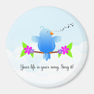 Your Life is Your Song Sing It! Magnet