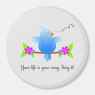 Your Life is Your Song - Sing It! Magnet