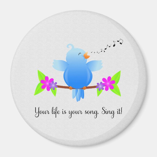 Your Life is Your Song - Sing It! Magnet (Front)