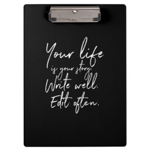 your life is your story write well edit often clipboard