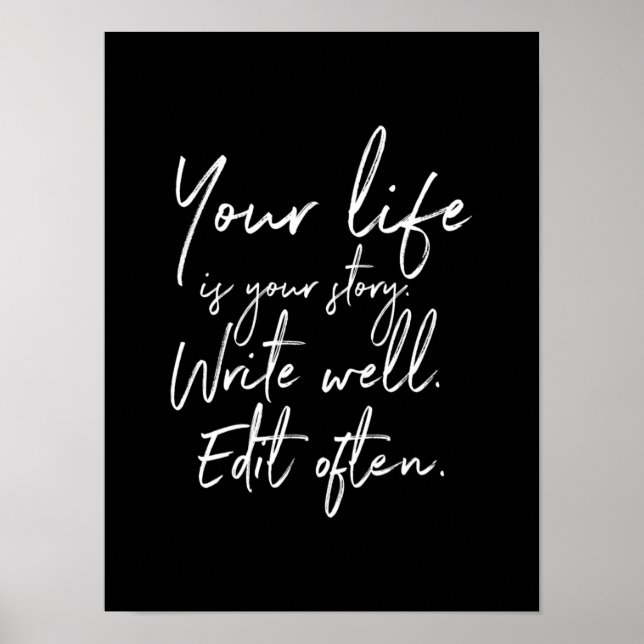 your life is your story write well edit often poster (Front)