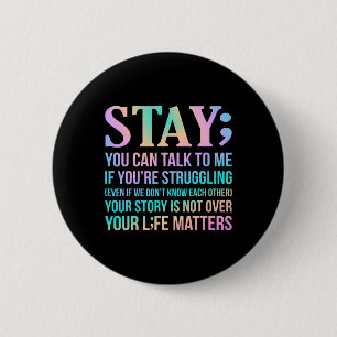 Your Life Matters Happy Suicide Awareness Support  6 Cm Round Badge