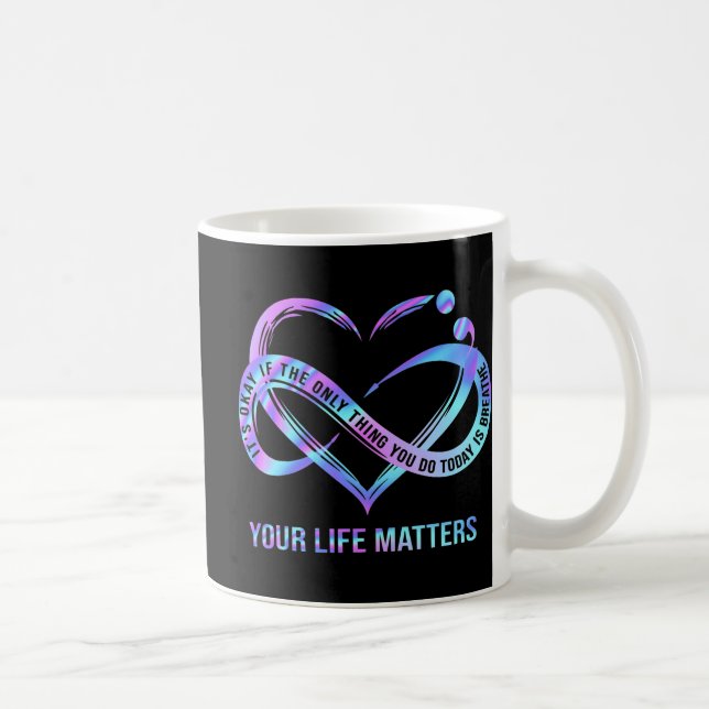 Your Life Matters Suicide Prevention Awareness  Coffee Mug (Right)