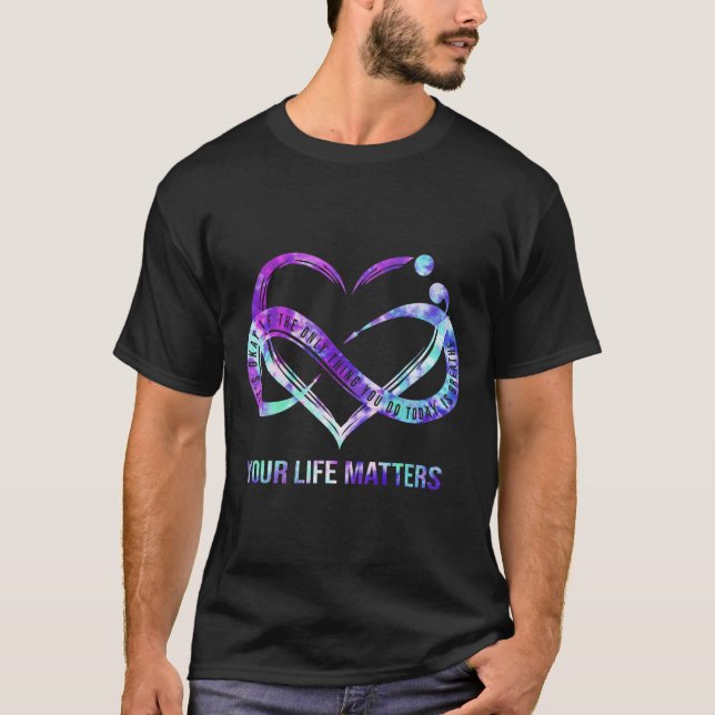 Your Life Problems Semicolon Suicide Prevention Aw T-Shirt (Front)