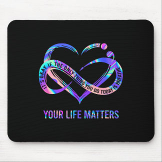 Your Life Problems Suicide Prevention Awareness  Mouse Pad