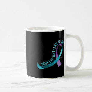 Your Life Problems To Me Suicide Prevention Awaren Coffee Mug