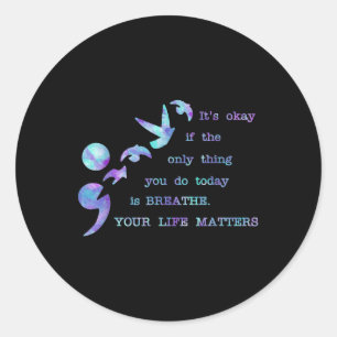 Your Life S Suicide Prevention Awareness Men Women Classic Round Sticker
