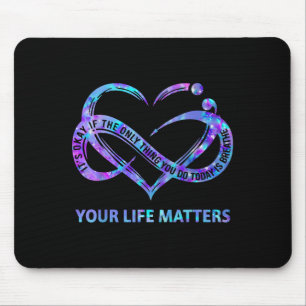 Your Life S Suicide Prevention Awareness Men Women Mouse Pad