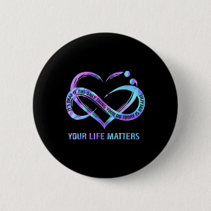 Your Life S Suicide Prevention Awareness Stay  6 Cm Round Badge