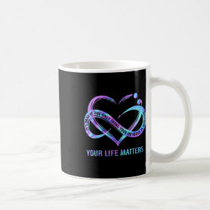 Your Life S Suicide Prevention Awareness Stay Coffee Mug
