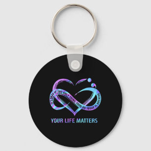 Your Life S Suicide Prevention Awareness Stay  Key Ring