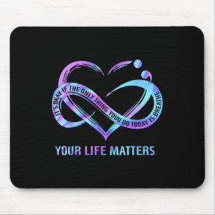 Your Life S Suicide Prevention Awareness Stay Mouse Pad