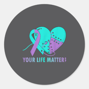 Your Life S Suicide Prevention Awareness Teal And  Classic Round Sticker
