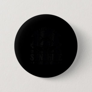 Your Little Ray Of Sarcastic Sunshine Has Arrived  6 Cm Round Badge