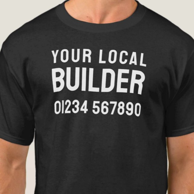 Your Local Builder - Building Company Business T-Shirt (Creator Uploaded)