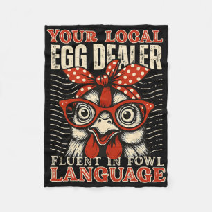 Your Local Egg Dealer Fluent In Fowl Language Fleece Blanket