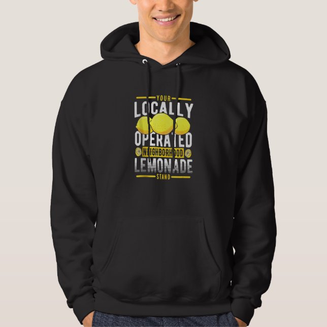 Your Locally Operated Neighbourhood Lemonade Stand Hoodie (Front)