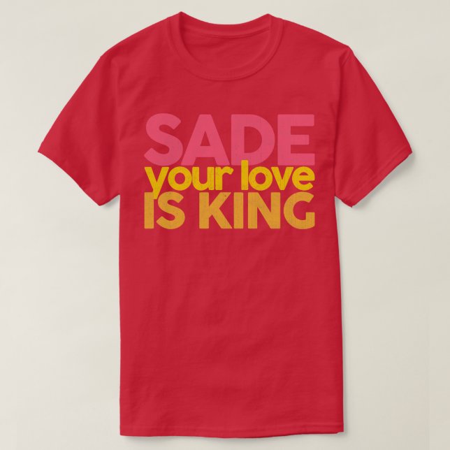 Your Love Is King T-Shirt (Design Front)
