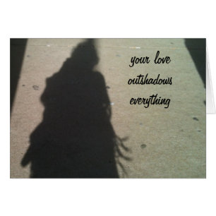 YOUR LOVE OUTSHADOWS EVERYTHING
