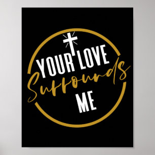 Your Love Surrounds Me  Poster