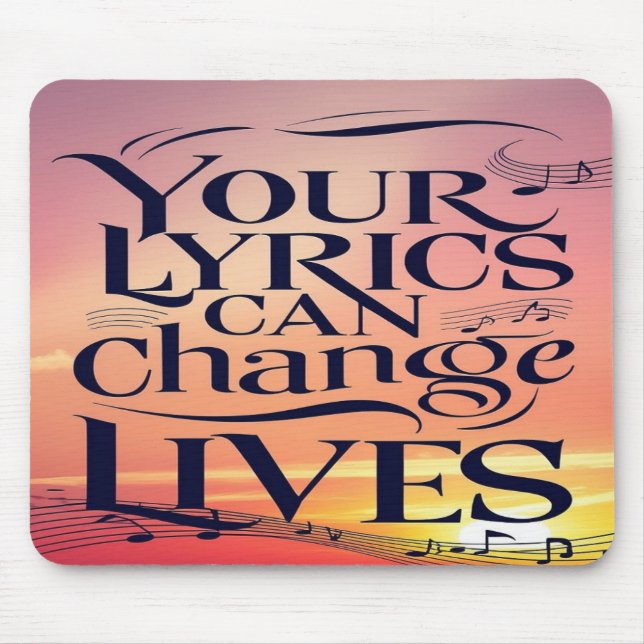 Your Lyrics Can Change Lives Mouse Pad (Front)