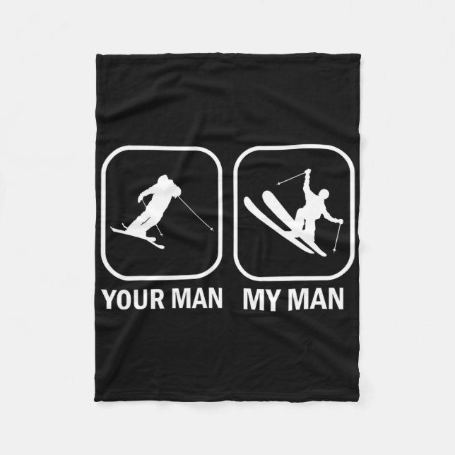 Your Man My Man Funny Biathlete Skiing Shooting Sp Fleece Blanket (Front)