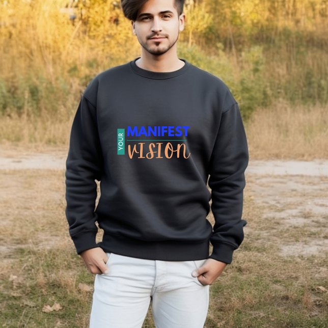Your Manifest Vision Sweatshirt (Creator Uploaded)