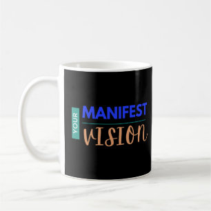 Your Manifest Vision Toddler T-shirt Coffee Mug