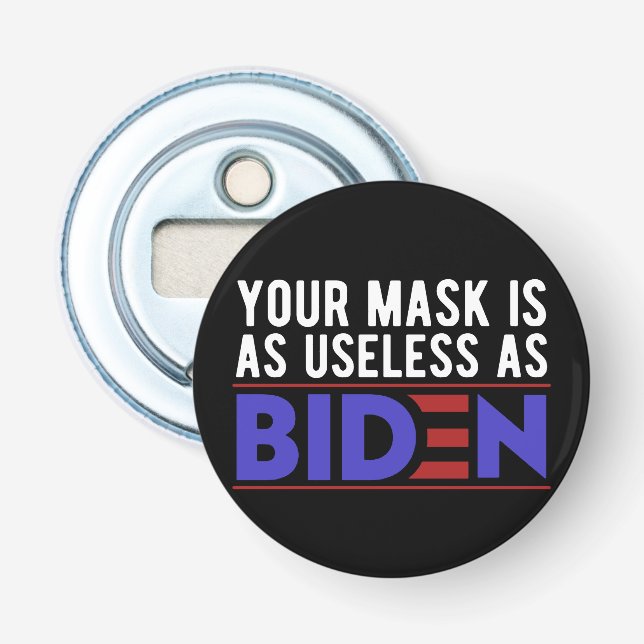 Your Mask Is As Useless As Biden Bottle Opener (Front)