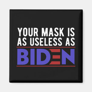 Your Mask Is As Useless As Biden Magnet