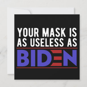 Your Mask Is As Useless As Biden Save The Date