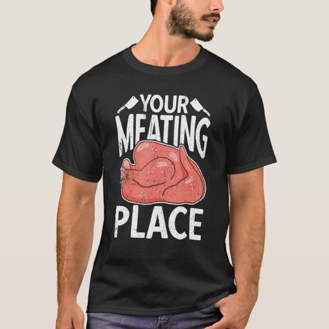 Your Meating Place Butcher Sausage  Butchery Shop T-Shirt (Front)