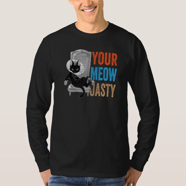 Your Meow-Jasty - Funny Cat Jokes - Animal Pet Lov T-Shirt (Front)