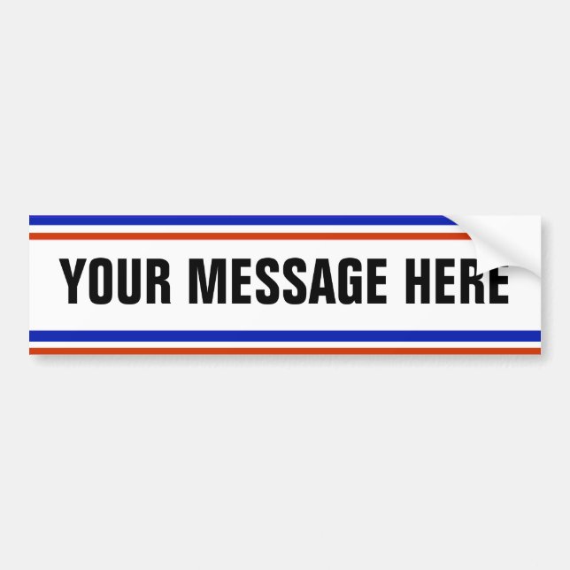 YOUR MESSAGE HERE Template Bumper Sticker (Front)