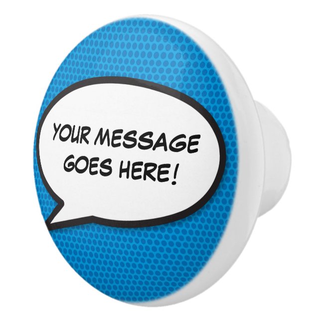Your Message Speech Bubble Fun Retro Comic Book Ceramic Knob (Right)