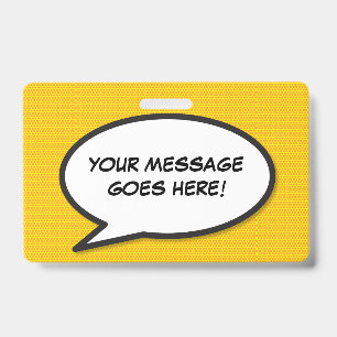 Your Message Speech Bubble Fun Retro Comic Book ID Badge