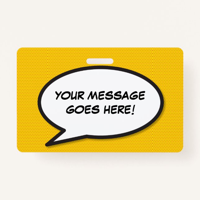 Your Message Speech Bubble Fun Retro Comic Book ID Badge (Front)