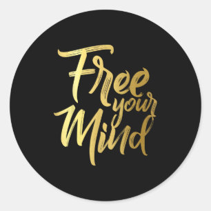 Your Mind Golden Quote Classic Round Sticker