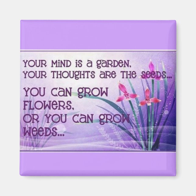 Your mind is a garden magnet (Front)