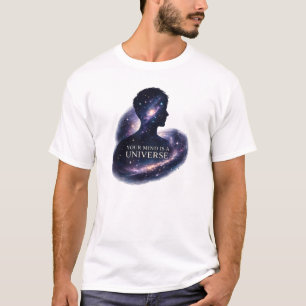 Your Mind is a Universe T-Shirt