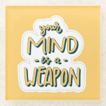 "Your Mind is a Weapon - Motivational Art Glass Coaster