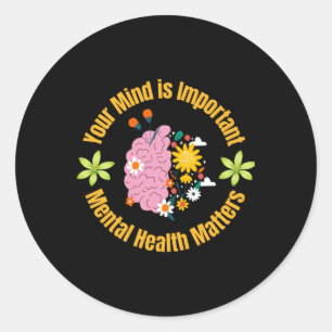 Your Mind Is Important Mental Health S Sticker