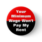 your minimum wage won't pay my rent