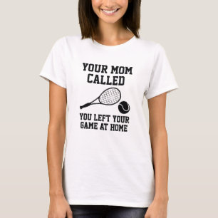 Your Mom Called T-Shirt