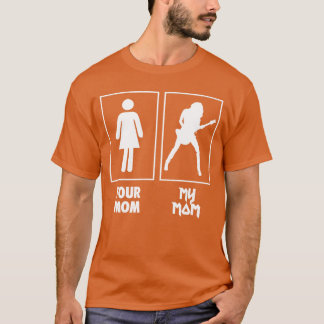 Your Mom My Mom Guitar Rock N Roll Band gift T-Shirt