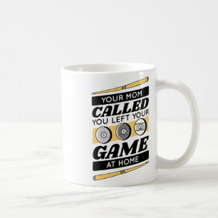 Your Mum Called You Left Your Game At Home Coffee Mug
