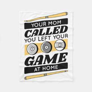 Your Mum Called You Left Your Game At Home Fleece Blanket