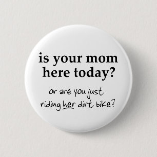Your Mum Dirt Bike Motocross Button